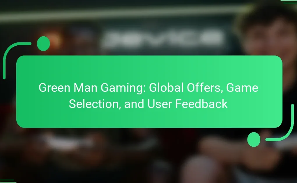 Green Man Gaming: Global Offers, Game Selection, and User Feedback