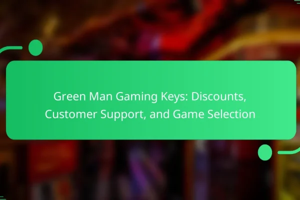 Green Man Gaming Keys: Discounts, Customer Support, and Game Selection