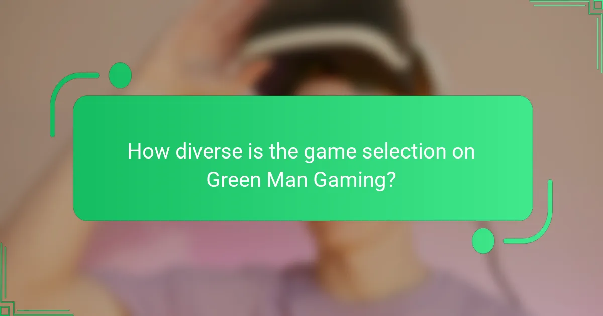 How diverse is the game selection on Green Man Gaming?