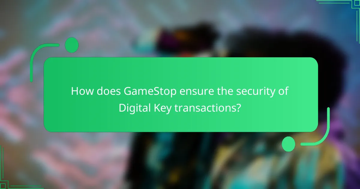 How does GameStop ensure the security of Digital Key transactions?