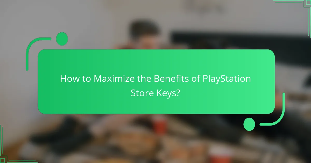 How to Maximize the Benefits of PlayStation Store Keys?