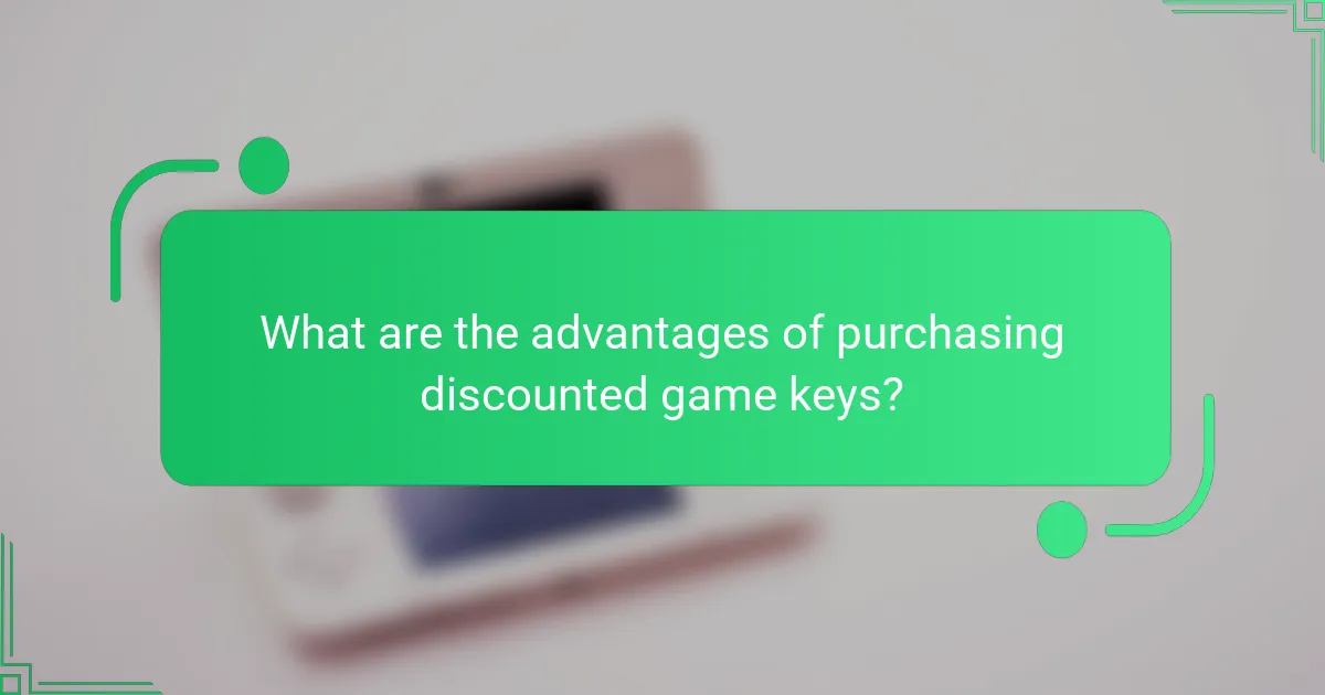 What are the advantages of purchasing discounted game keys?