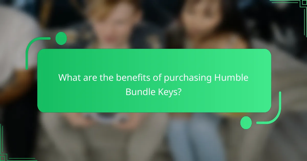 What are the benefits of purchasing Humble Bundle Keys?