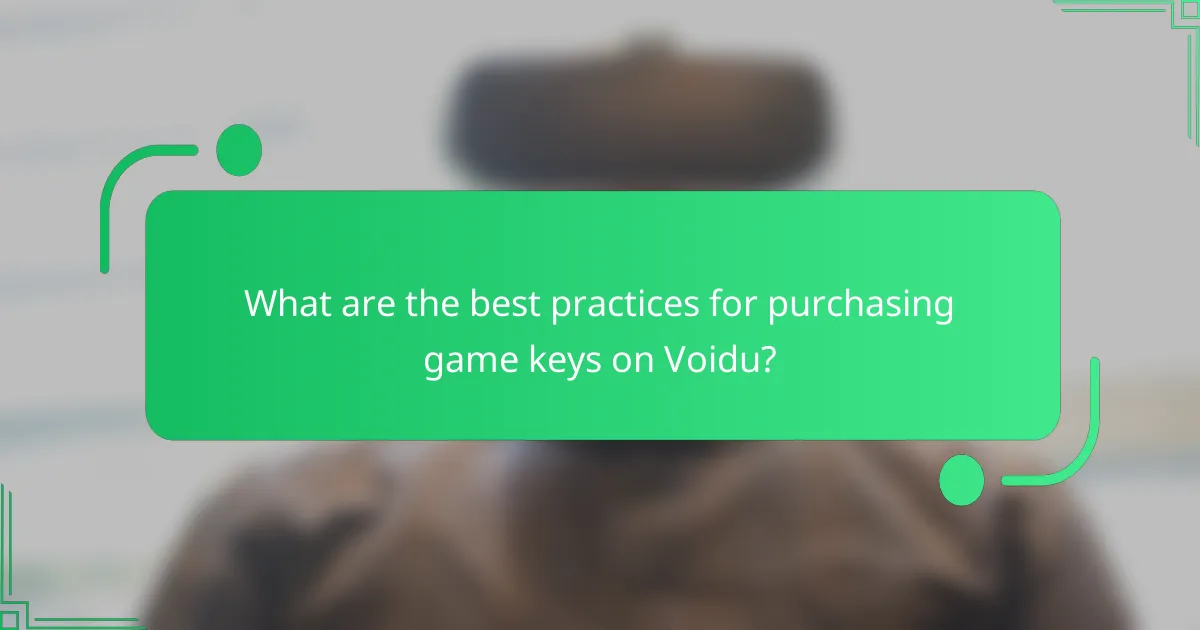 What are the best practices for purchasing game keys on Voidu?