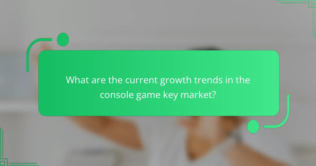 What are the current growth trends in the console game key market?