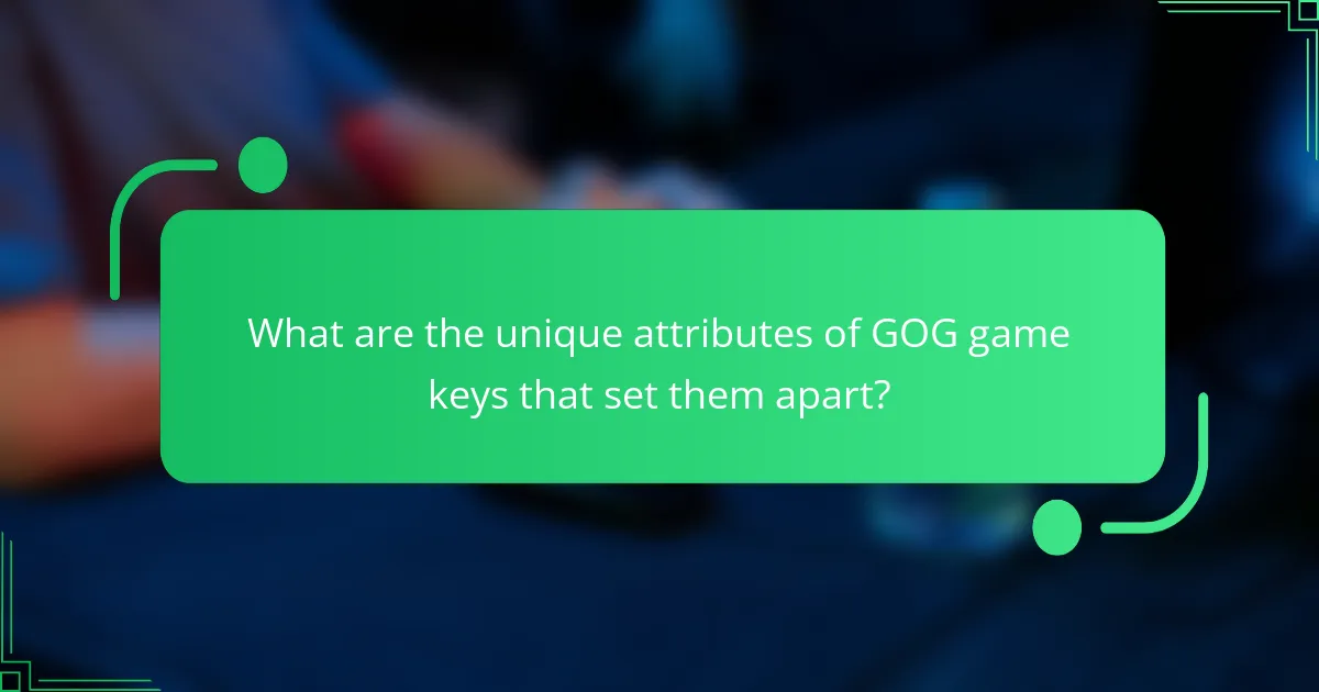 What are the unique attributes of GOG game keys that set them apart?