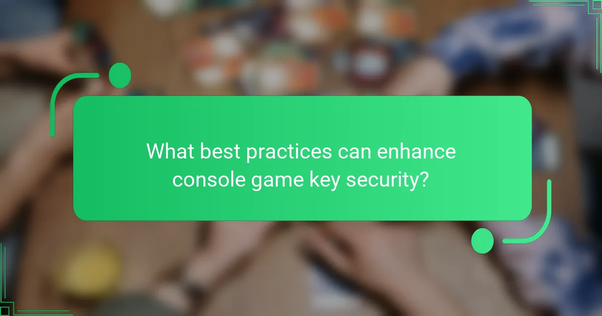 What best practices can enhance console game key security?