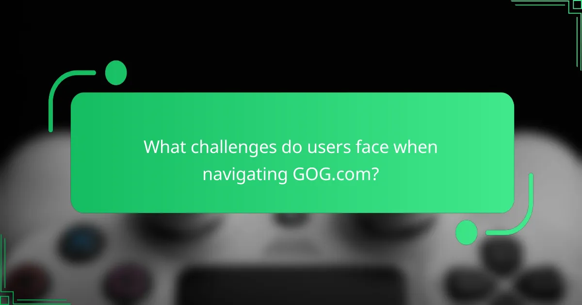 What challenges do users face when navigating GOG.com?