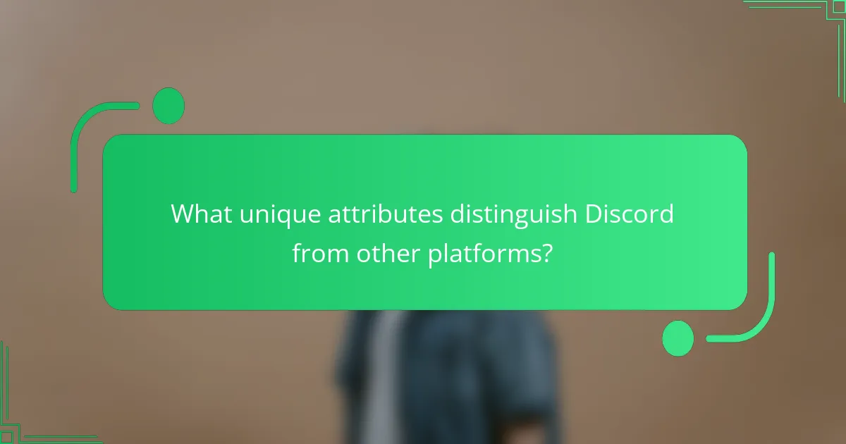 What unique attributes distinguish Discord from other platforms?