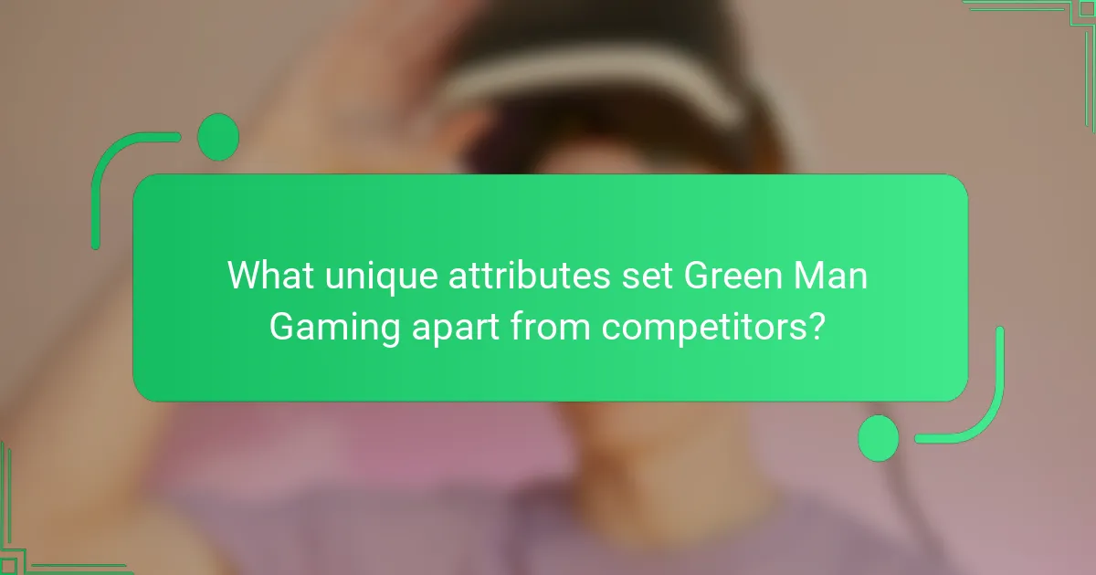 What unique attributes set Green Man Gaming apart from competitors?