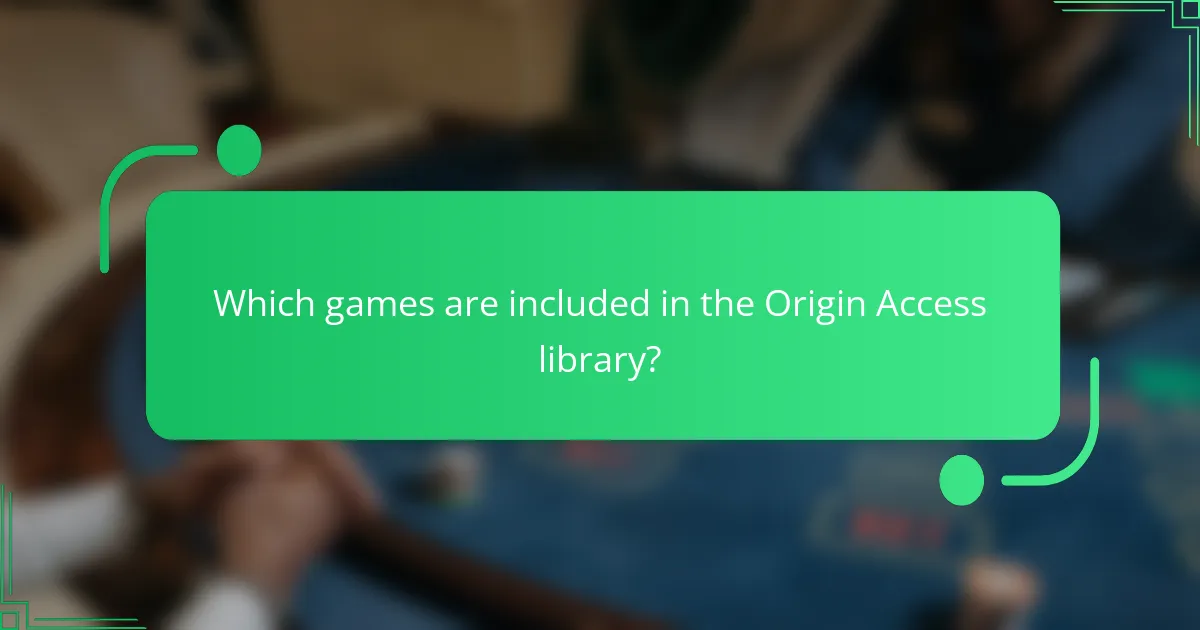 Which games are included in the Origin Access library?