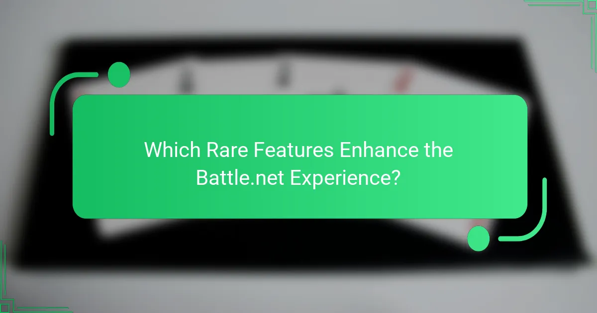 Which Rare Features Enhance the Battle.net Experience?