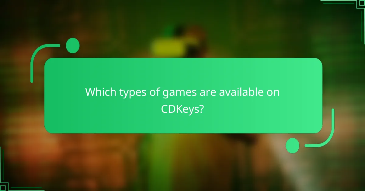 Which types of games are available on CDKeys?